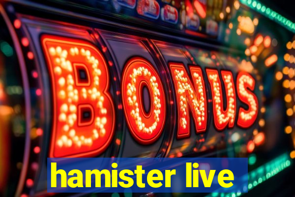 hamister live